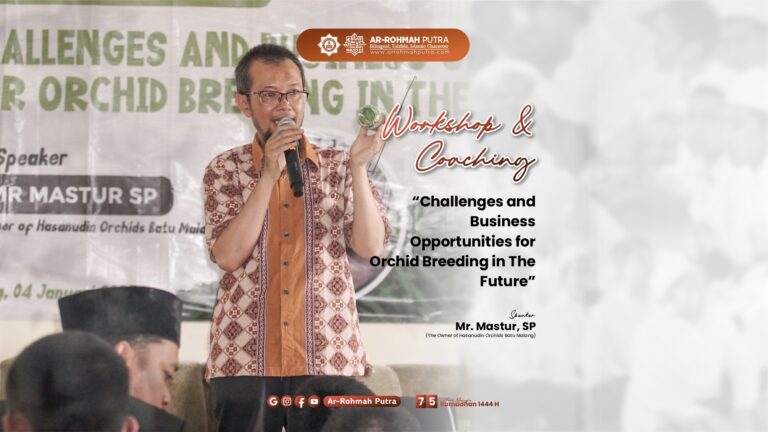 Workshop & Coaching Siswa SMP Ar-Rohmah Putra : Tantangan dan Peluang Bisnis Anggrek di Masa Depan
