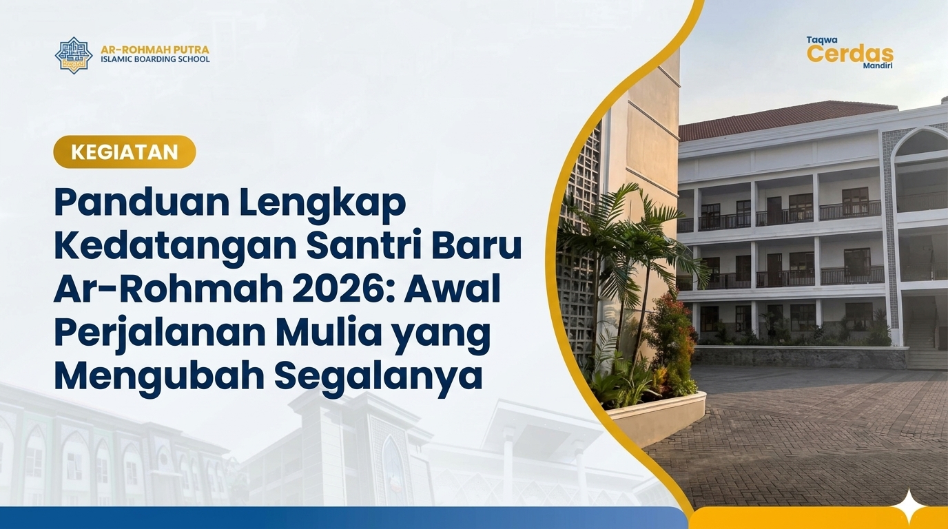 Panduan kedatangan santri baru Ar-Rohmah Putra Islamic Boarding School Malang 2026