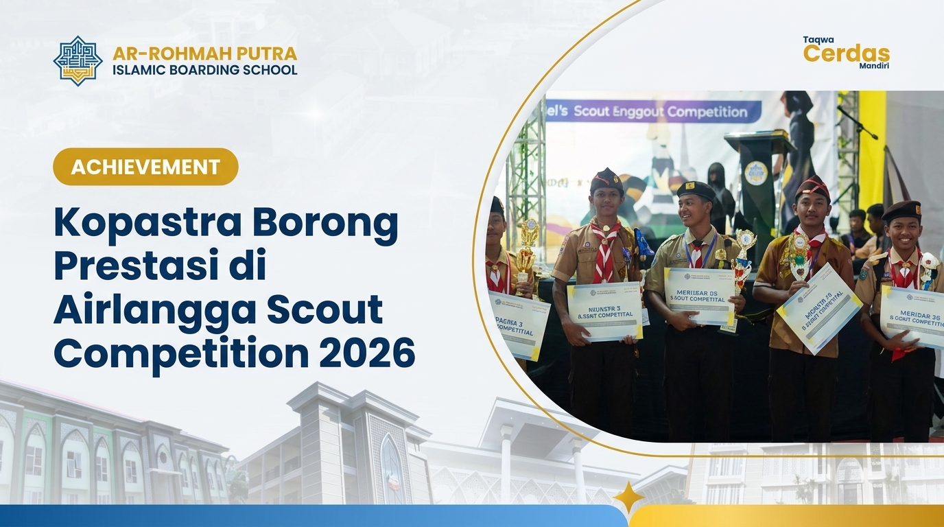 Kopastra borong prestasi Airlangga Scout Competition 2026 membawa kebanggaan Ar-Rohmah Putra