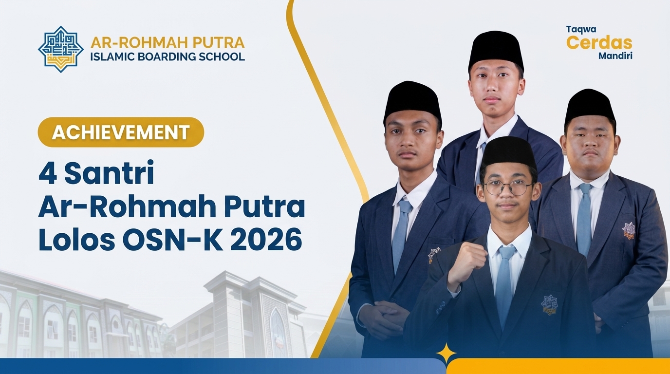 4 Santri Ar-Rohmah Putra Lolos OSN-K 2026: Prestasi Gemilang dari Bilik Pesantren Menuju Panggung Sains Nasional 10 Empat santri Ar-Rohmah Putra lolos OSN-K 2026 bidang Informatika, Fisika, Geografi, dan Kimia