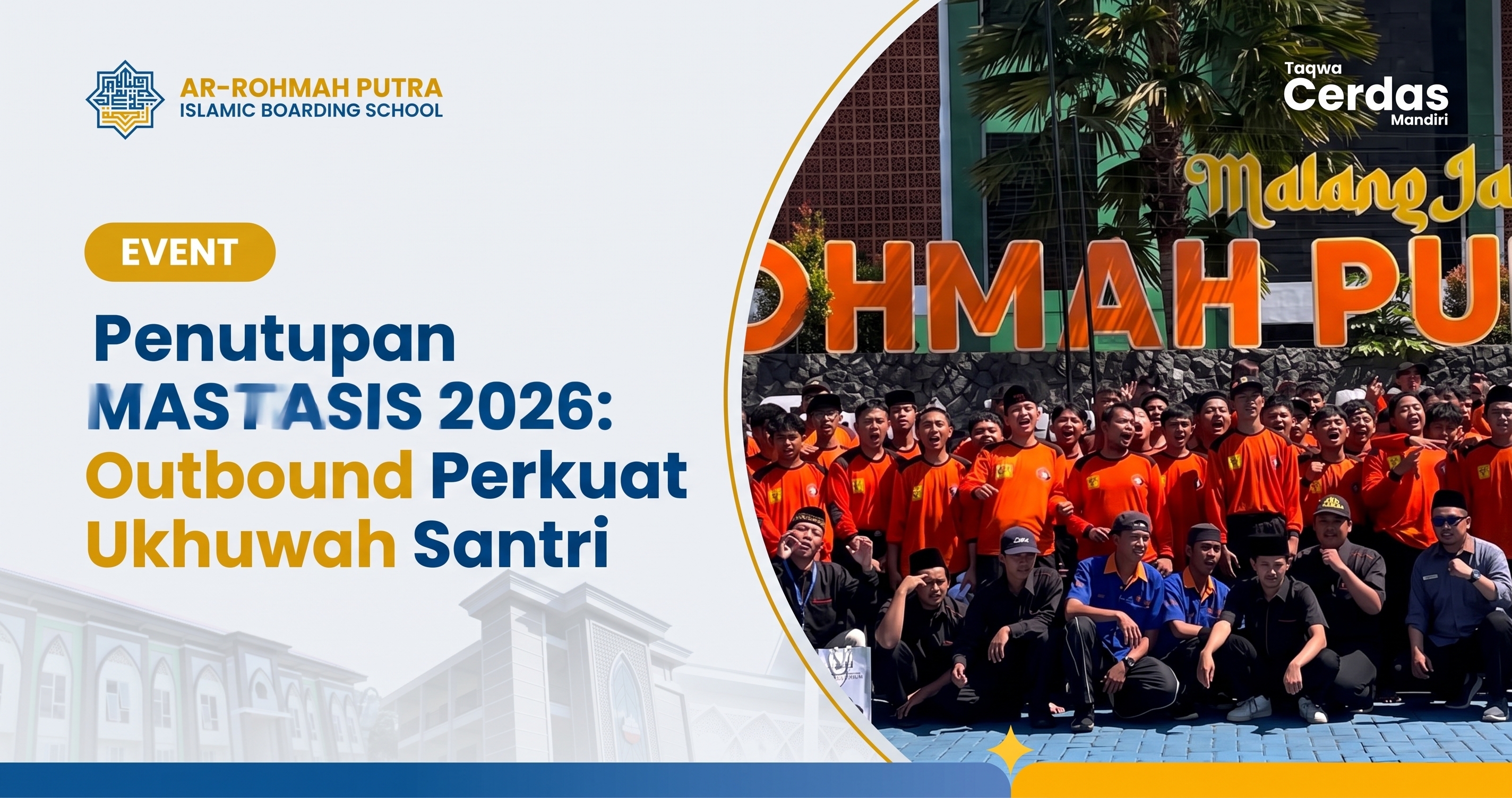 Santri baru SMA Ar-Rohmah Putra saat penutupan MASTASIS 2026 dalam sesi outbound penuh semangat dan ukhuwah Islamiyah